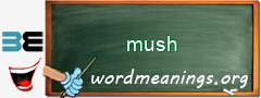 WordMeaning blackboard for mush